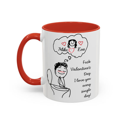 Personalized Funny Anti Valentine Mug | Fuck Valentine's Day I Love You Every Day Cup | Sassy Couple Gift for Her