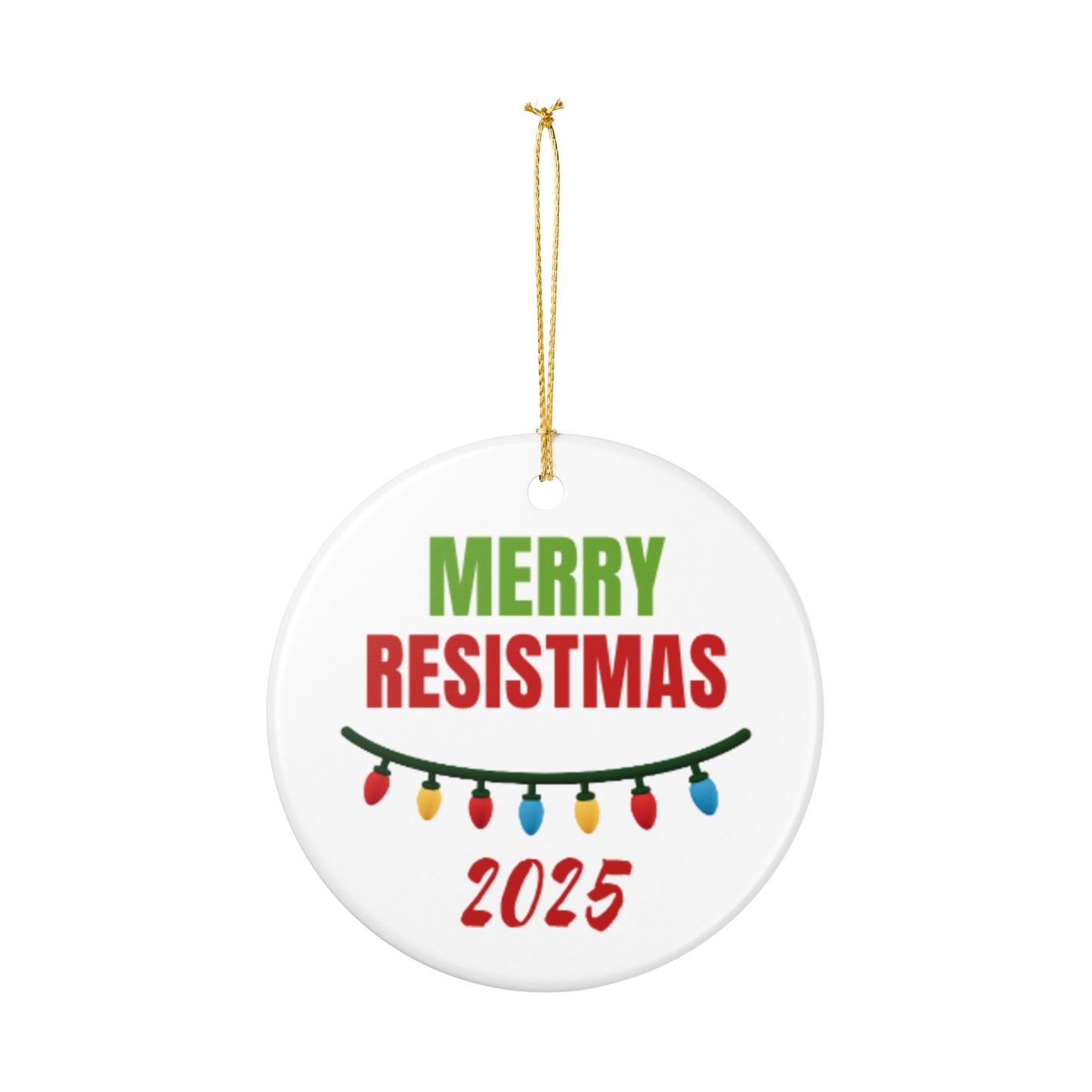 Merry Resistsmas Ceramic Ornament 2025, Holiday Decoration, Christmas Gift, Festive Keepsake, Tree Ornament 2025, Seasonal Decor