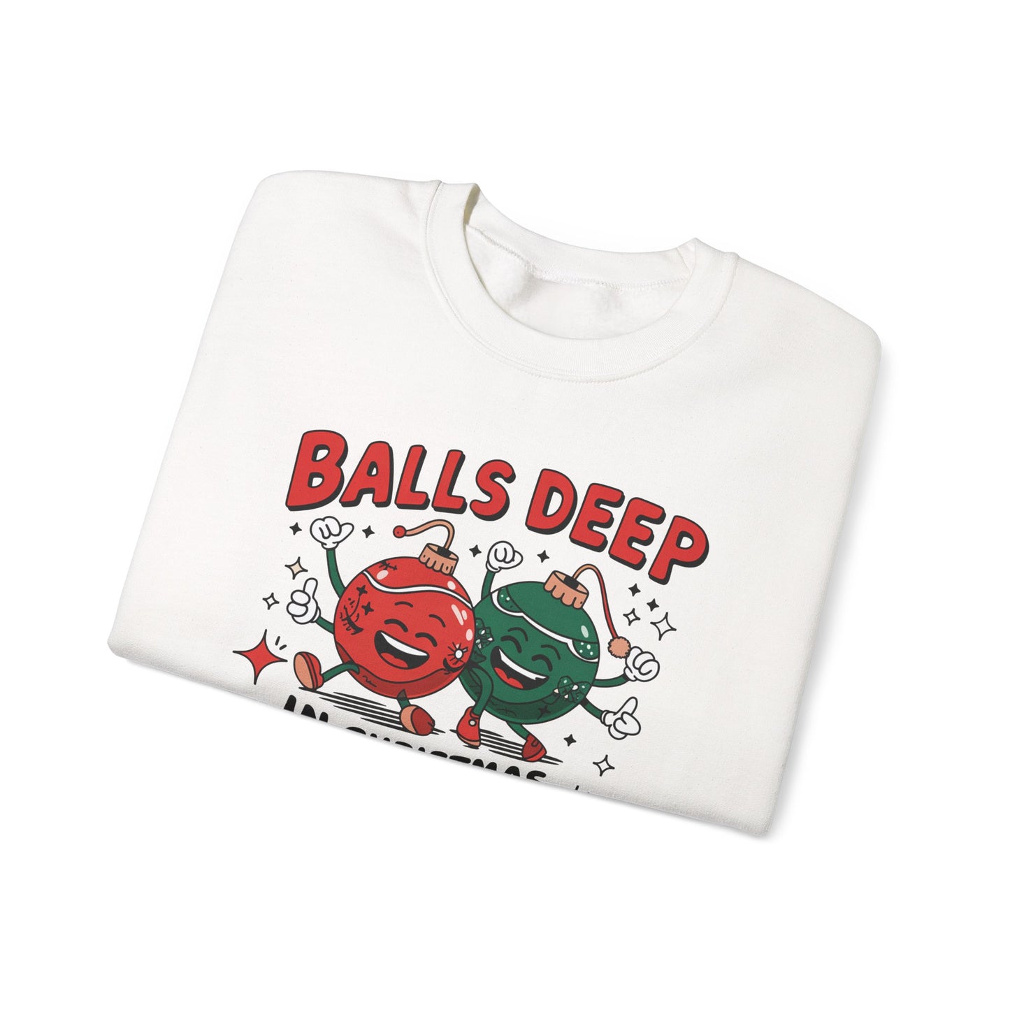 Funny Crewneck Sweatshirt, Ball Deep In Christmas Spirit, Funny Christmas Gift, Ugly Sweater, Holiday Apparel, Christmas Spirit