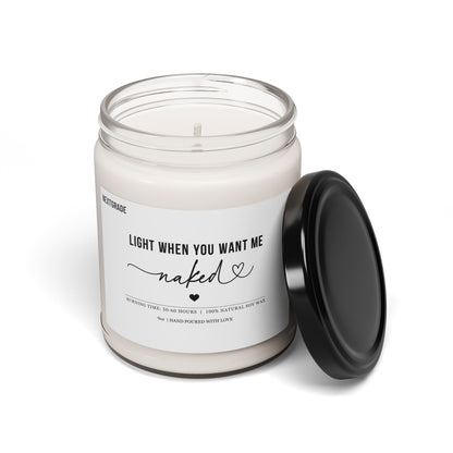 Light me when you want me naked! Scented Soy Candle, Anniversary gift, Gift for Him, Boyfriend Gift, valentines gifts for him