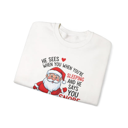 Funny Santa Christmas Sweatshirt He Sees When You are Sleeping and He Says You Snore Like a Pig |Holiday Humor Crewneck |Cozy Christmas Gift