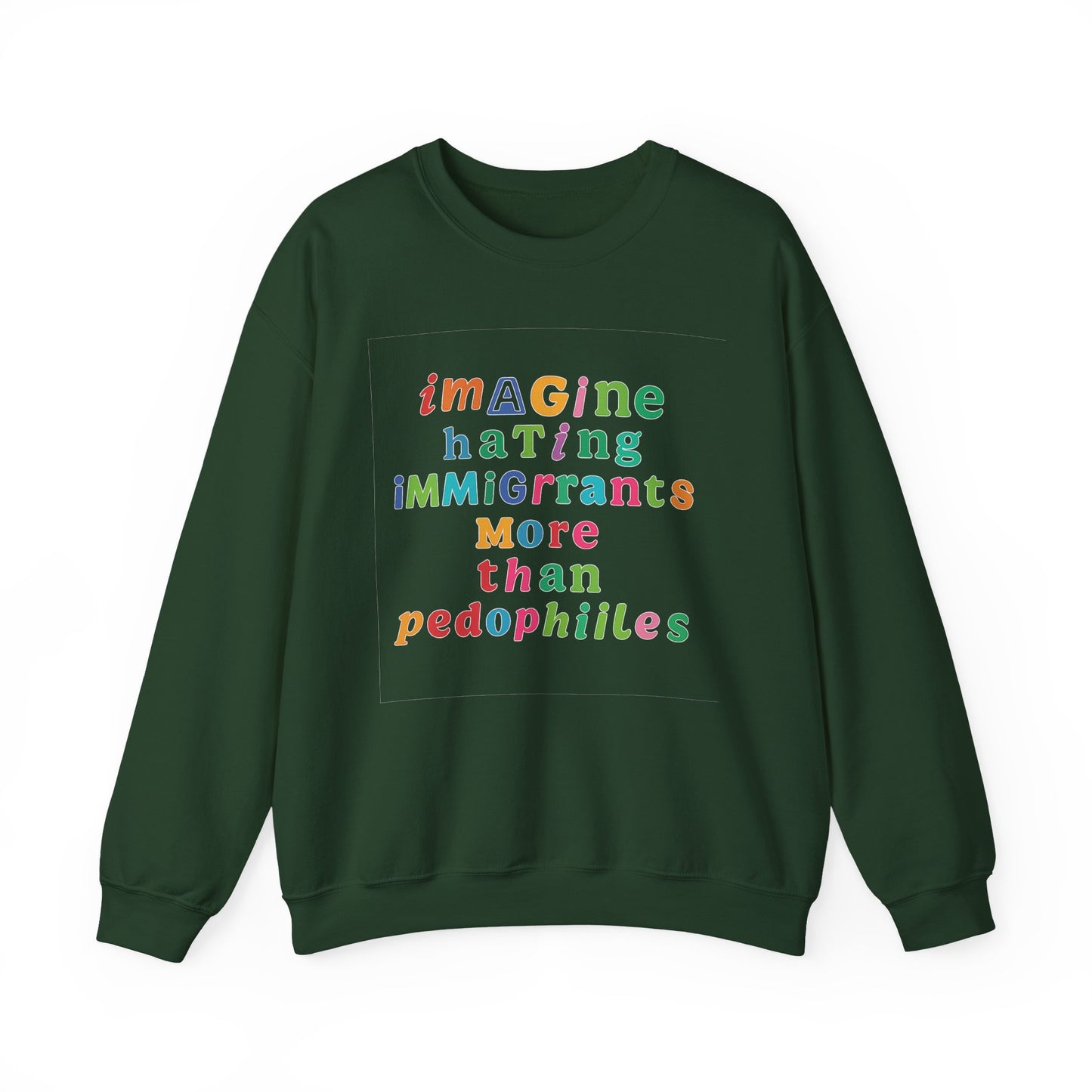 Imagine Hating Immigrants More Than Pedophiles Sweatshirt, Bold Activist Crewneck, Anti-Hate Awareness Pullover, Equality Protest Sweater