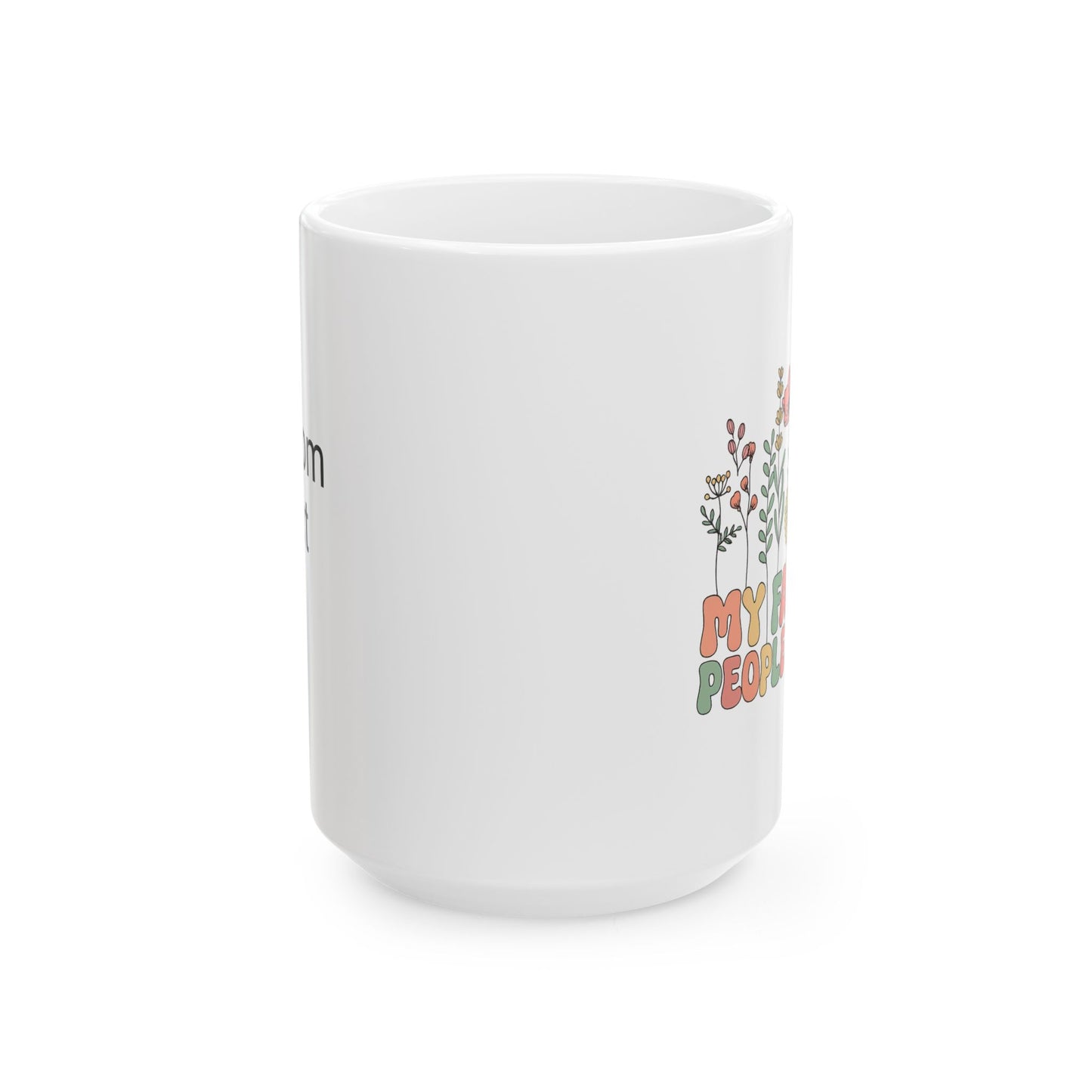 Personalized Flower Power Ceramic Mug, My People Mug, Gift for Friends, Coffee Lover Gift, Floral Mug, Tea Lovers