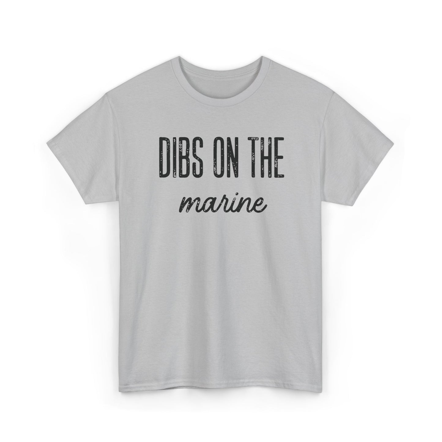 Dibs On The Marine T-Shirt | Military Phrase Tee, Marine Support Shirt, Minimal Typography Unisex Cotton Tee