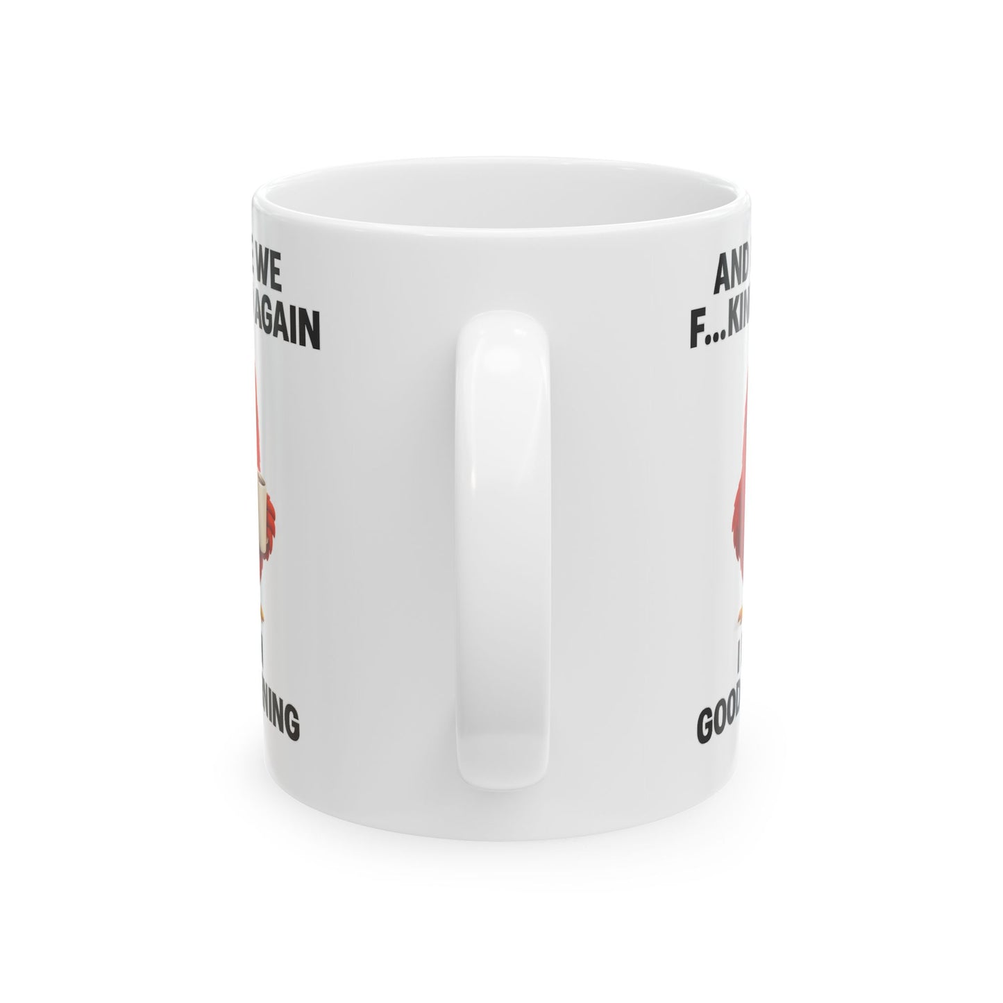 Here We Go Again Chicken Mug Funny Coffee Cup, Sarcastic Farm Animal Mug, Chicken Lovers Gift, Humor Mug 11oz 15oz