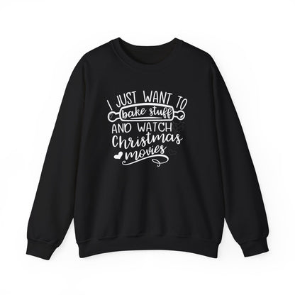 I Just Wanted To Bake Stuff And Watch Christmas Movies Sweatshirt, Christmas Sweater, Holiday Hoodie, Merry Christmas Sweatshirt