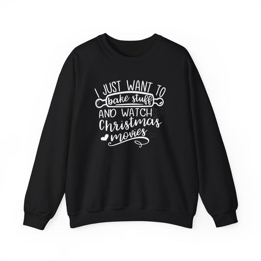 I Just Wanted To Bake Stuff And Watch Christmas Movies Sweatshirt, Christmas Sweater, Holiday Hoodie, Merry Christmas Sweatshirt
