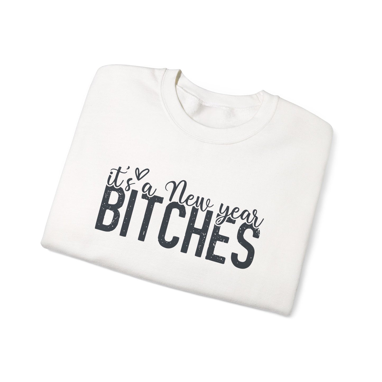 It's a New Year BITCHES Sweatshirt | New Year Graphic Crewneck | Happy New Year Sweatshirt | Gift For Him | Christmas Sweatshirt