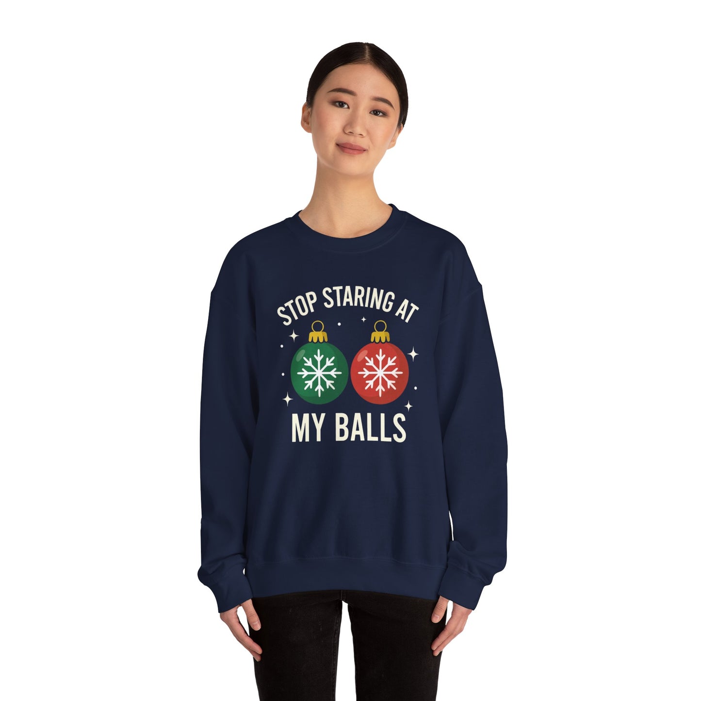Stop Staring at My Balls Sweatshirt | Christmas Ornament Holiday Sweater | Funny Christmas Gift | Xmas Sweatshirt | Christmas Sweatshirt