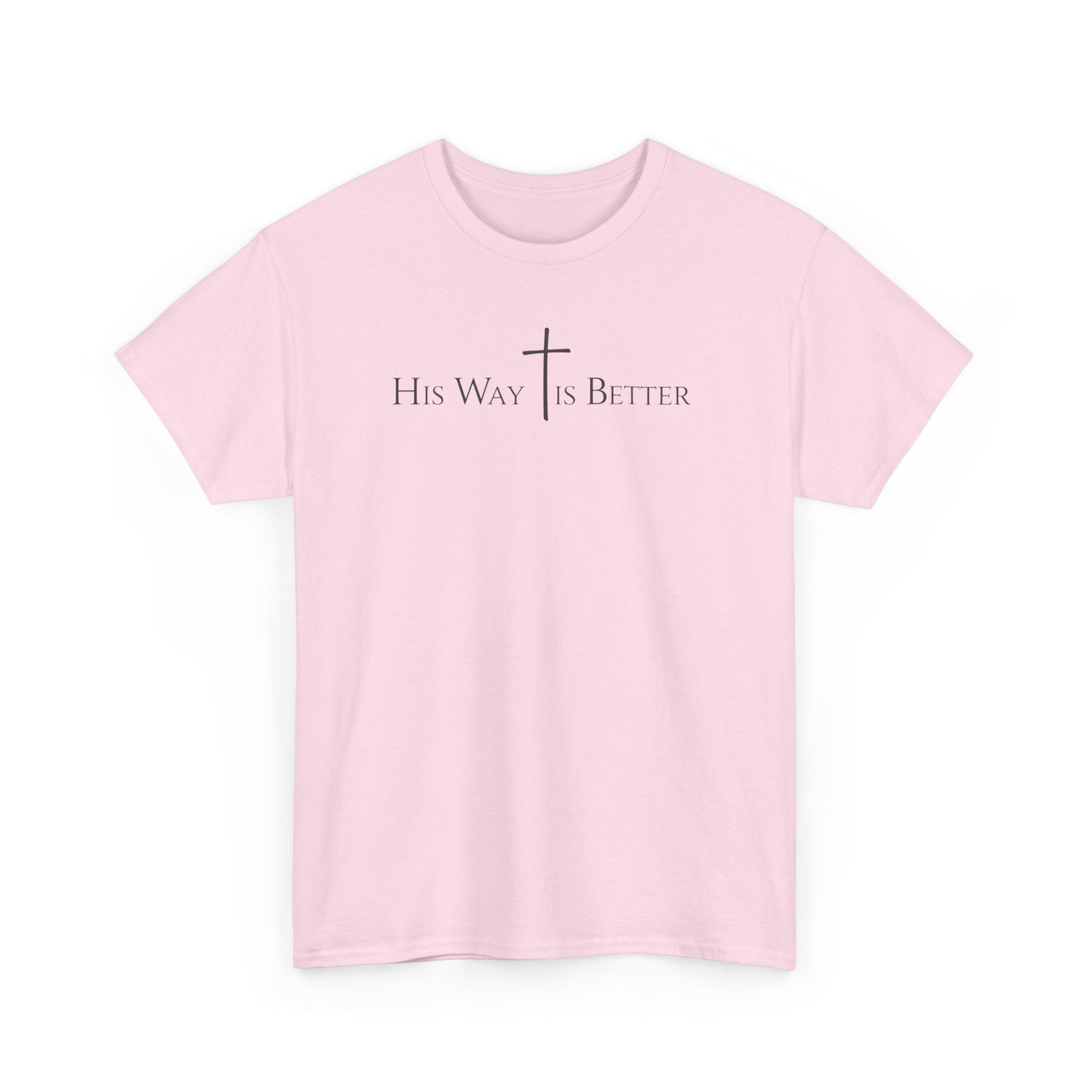 His Way Is Better Christian Cross T-Shirt  Inspirational Faith Based Graphic Tee | Cross Sign Tee | Xmas tshirt