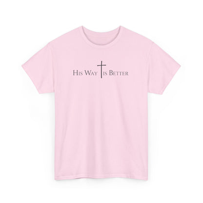 His Way Is Better Christian Cross T-Shirt  Inspirational Faith Based Graphic Tee | Cross Sign Tee | Xmas tshirt
