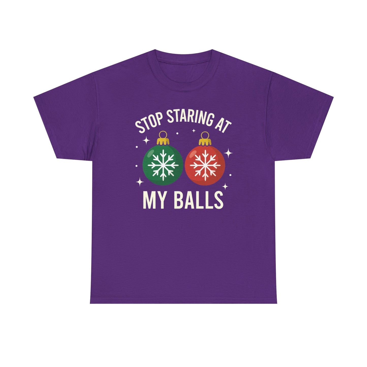 Stop Staring At My Balls Tee | Funny Christmas Ornament Shirt, Holiday Christmas Gift | Funny Christmas Sweatshirt | Xmas Sweatshirt