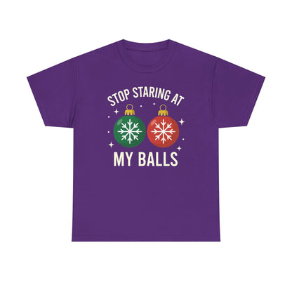 Stop Staring At My Balls Tee | Funny Christmas Ornament Shirt, Holiday Christmas Gift | Funny Christmas Sweatshirt | Xmas Sweatshirt
