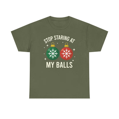 Stop Staring At My Balls Tee | Funny Christmas Ornament Shirt, Holiday Christmas Gift | Funny Christmas Sweatshirt | Xmas Sweatshirt
