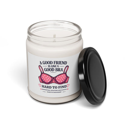 Funny Friendship Candle, A Good Friend Is Like a Good Bra Quote, 9oz Soy Candle, Best Friend Gift, Birthday or Christmas Gift