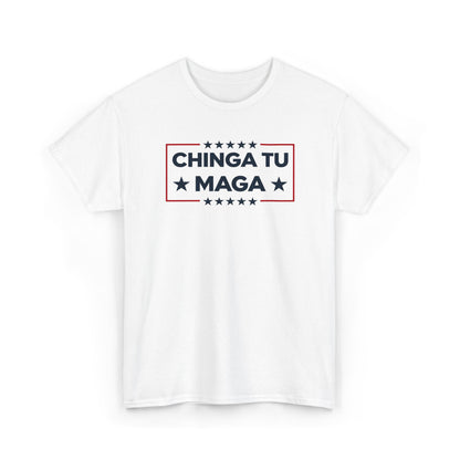 Chinga Tu MAGA T-Shirt, Anti-Trump Protest Tee, Patriotic Political Shirt, Funny Liberal Gift, No Trump Graphic T-Shirt