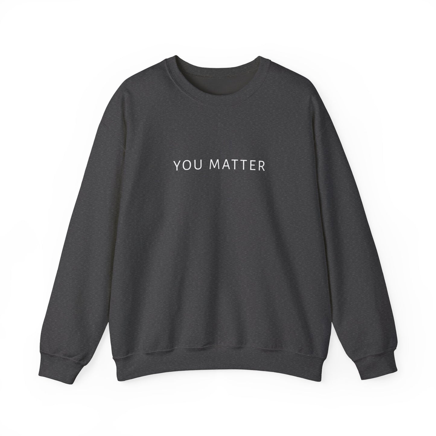 You Matter Crewneck Sweatshirt | Minimal Typography | Mental Health Awareness
