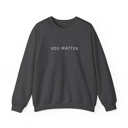 You Matter Crewneck Sweatshirt | Minimal Typography | Mental Health Awareness