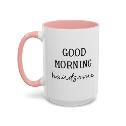 Enjoy Your Coffee Handsome Good Morning Mug, Boyfriend Valentines Day Gift For Him Funny Husband Gift Personalized Cup Gift