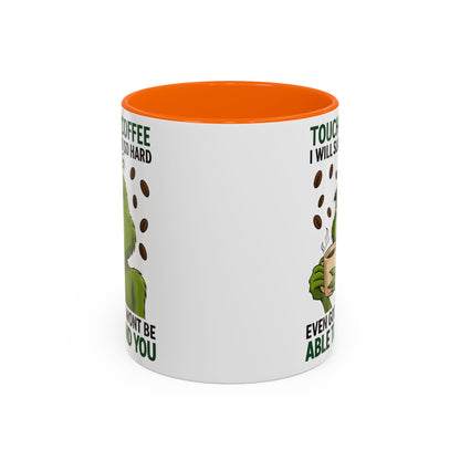Funny Coffee Mug, Touch My Coffee Quote Mug, Humor Mug for Coffee Lovers, Gift for Coworkers, Friends, and Family