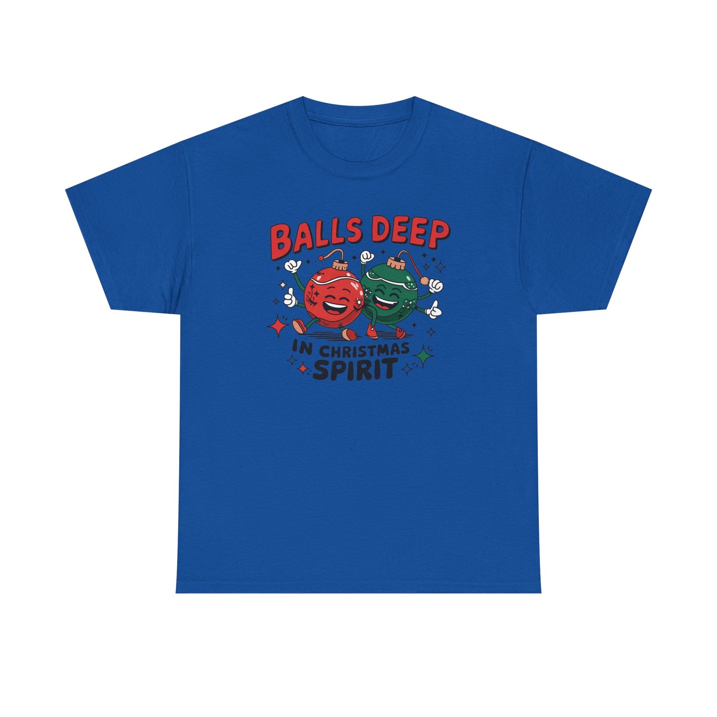 Funny Holiday T-Shirt, Balls Deep in Christmas Spirit Tee, Unisex Christmas Shirt, Gift for Him/Her, Ugly Sweater Alternative