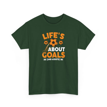 Life's About Goals Soccer T-Shirt | Soccer Quote Tee | Sports Shirt for Players, Coaches & Fans | Teamwork Cotton Tee