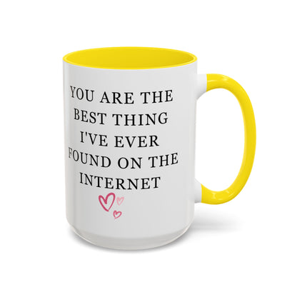 You Are The Best Thing I Ever Found On The Internet Mug, Boyfriend Valentines Day Gift for Him, Funny Gift for Him, Husband Anniversary Gift