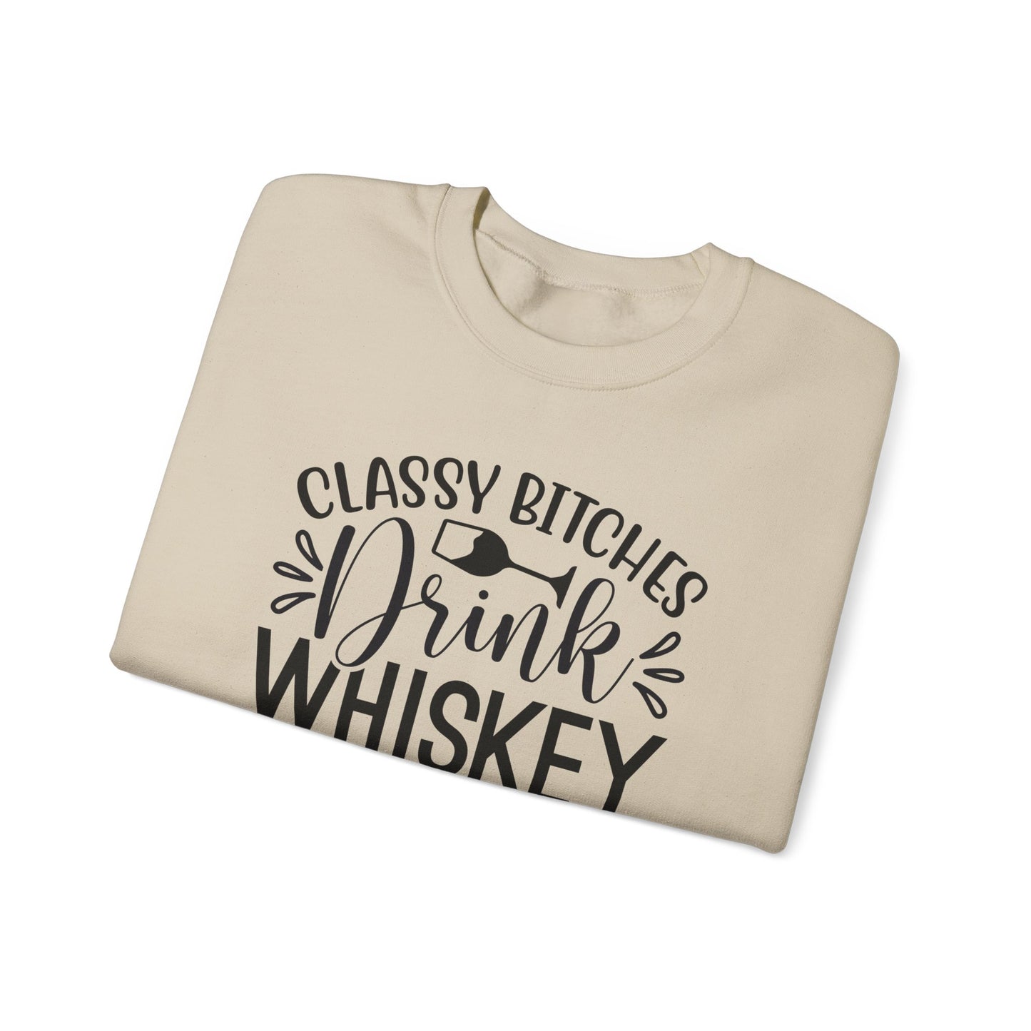 Classy Bitches Drink Whiskey Sweatshirt | Funny Whiskey Quote Crewneck | Funny T- Shirt