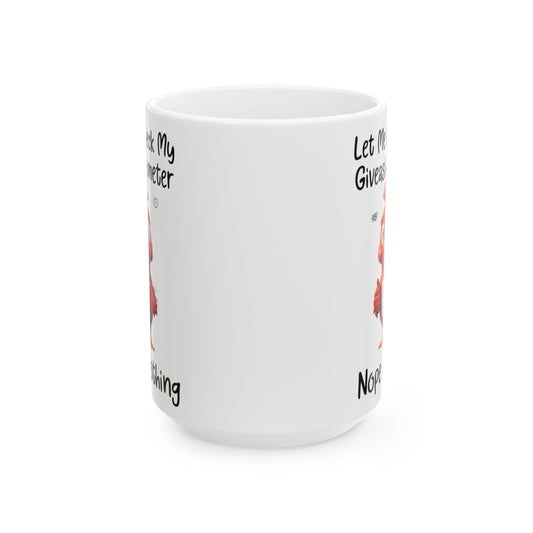 Funny Coffee Mug | Let Me Give My Giveashitometer Nope Nothing | Sarcastic Humor Gift for Men & Women