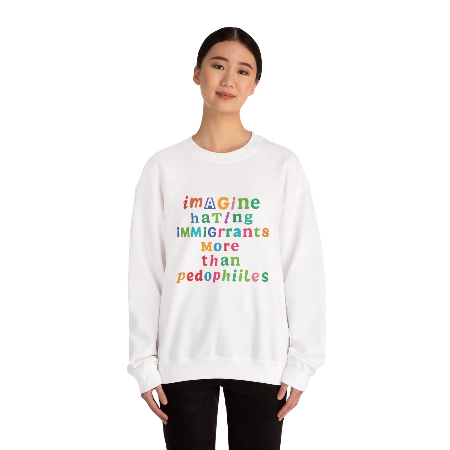 Imagine Hating Immigrants More Than Pedophiles Sweatshirt, Bold Activist Crewneck, Anti-Hate Awareness Pullover, Equality Protest Sweater