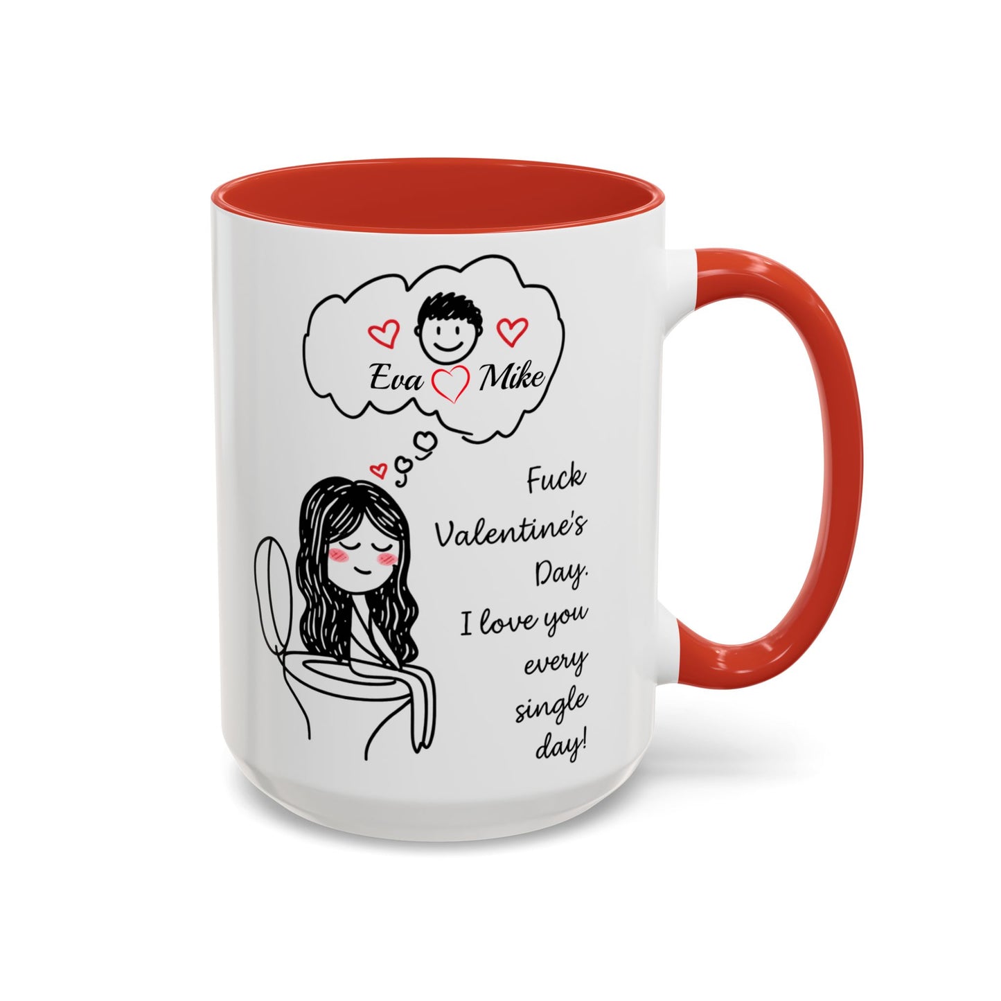 Personalized Funny Anti Valentine Mug | Fuck Valentine's Day I Love You Every Day Cup | Sassy Couple Gift for Her