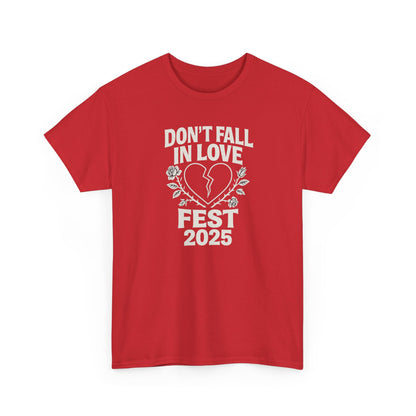 Don't Fall in Love Fest 2025 T-Shirt, Broken Heart Rose Graphic Tee, Anti Love Shirt, Festival Streetwear, Unisex Valentines Gift