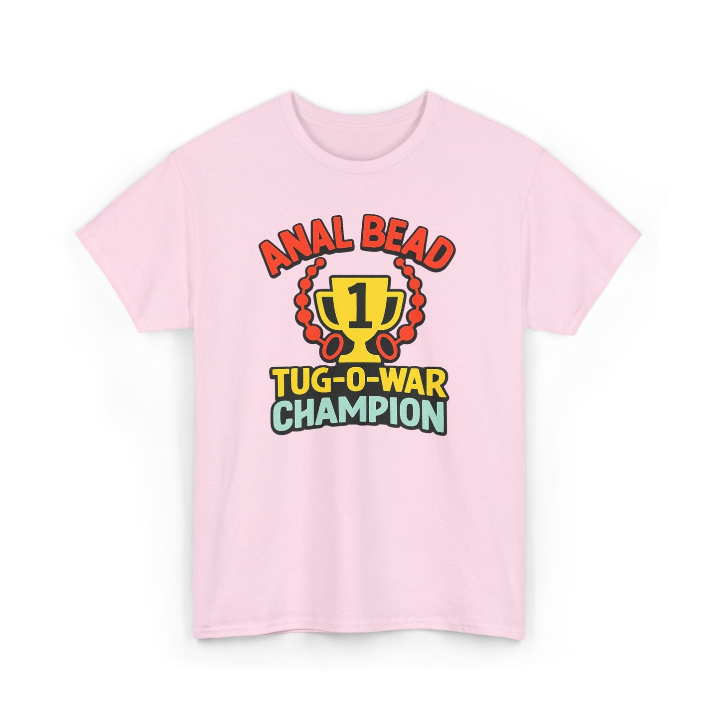 Anal Bead Tug-O-War Champion T-Shirt, Funny Dank Meme Tee, Trophy Graphic Shirt, Inappropriate Adult Humor Unisex T-Shirt