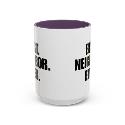 Best Neighbor Ever Coffee Mug 11oz Appreciation Gift Mug | Thank You Neighbor Cup | Housewarming Gift | Funny & Thoughtful