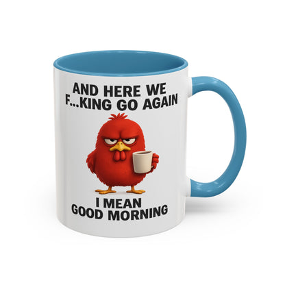 Here We Go Again Mug Funny Chicken Coffee Cup, Sarcastic Good Morning Mug, Grumpy Bird Mug, Farm Animal Gift 11oz 15oz