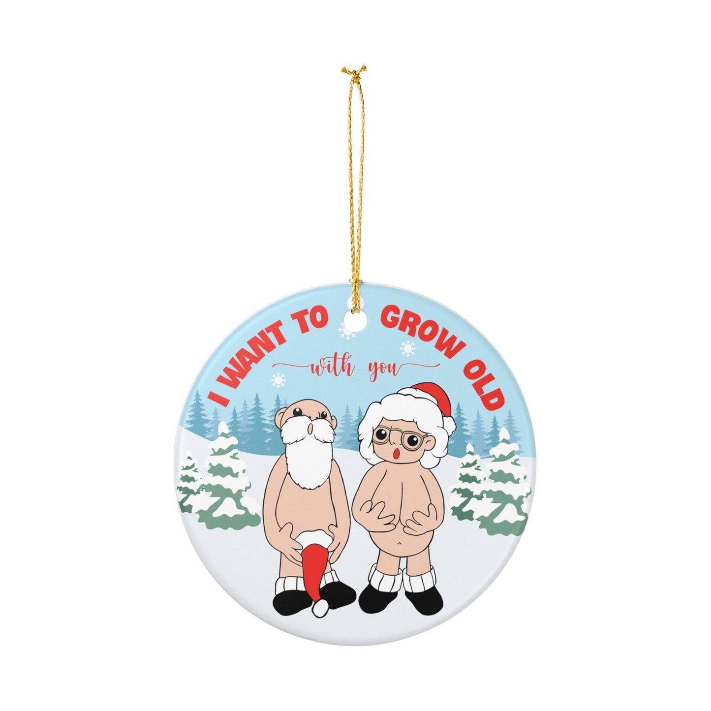 Funny Couple Christmas Ornament – “I Want to Grow Old With You” Ceramic Ornament | Naughty Grandma & Grandpa Gift | Holiday Tree Décor