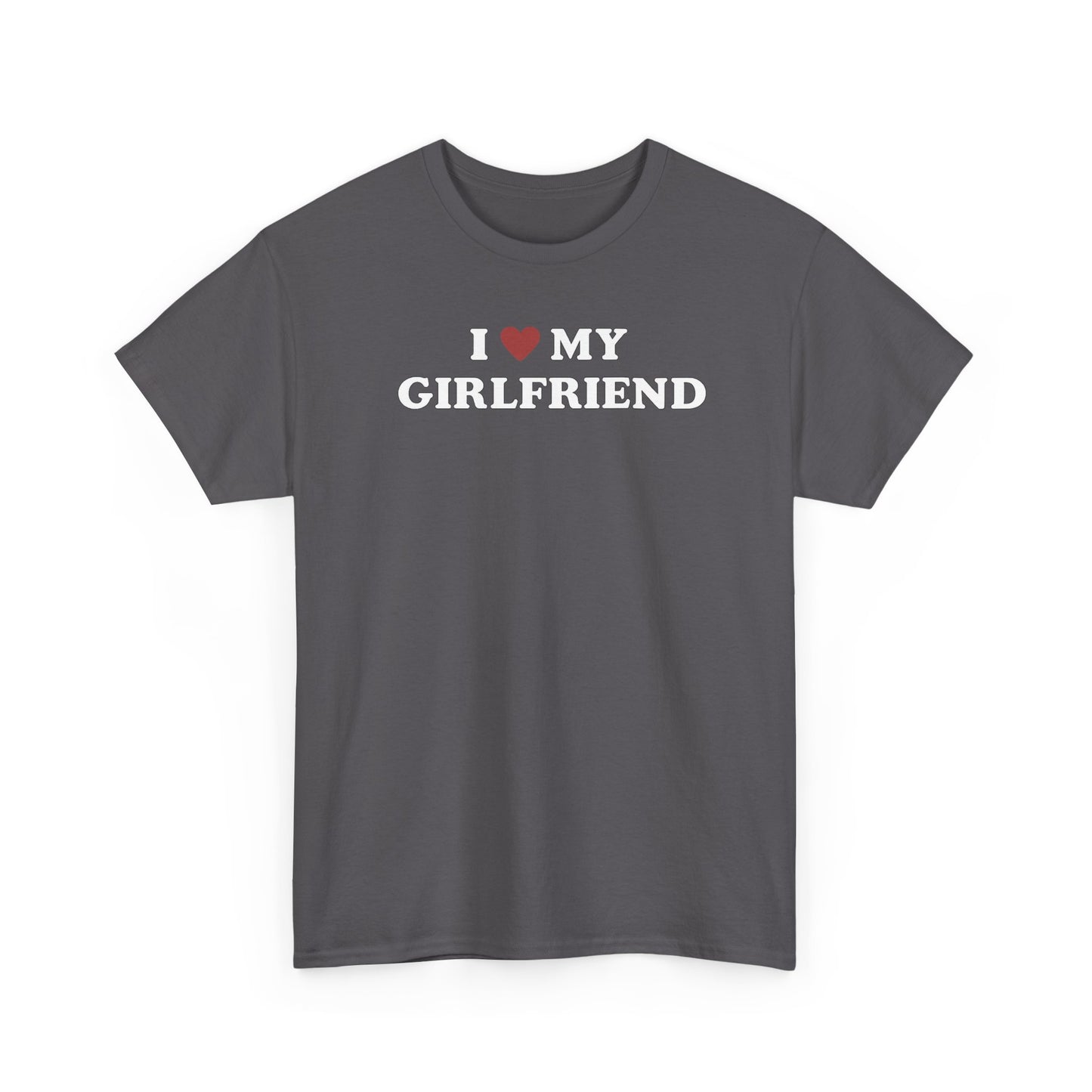 I Love My Girlfriend T-Shirt, I Heart My Girlfriend Shirt, Valentine's Day Tee Shirt, Valentine Gift, Boyfriend Shirt For Him, Her, Unisex