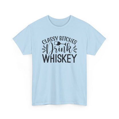 Classy Bitches I Drink Whiskey Tee | Funny Whiskey Shirt | Funny T Shirt | Whiskey T-Shirt
