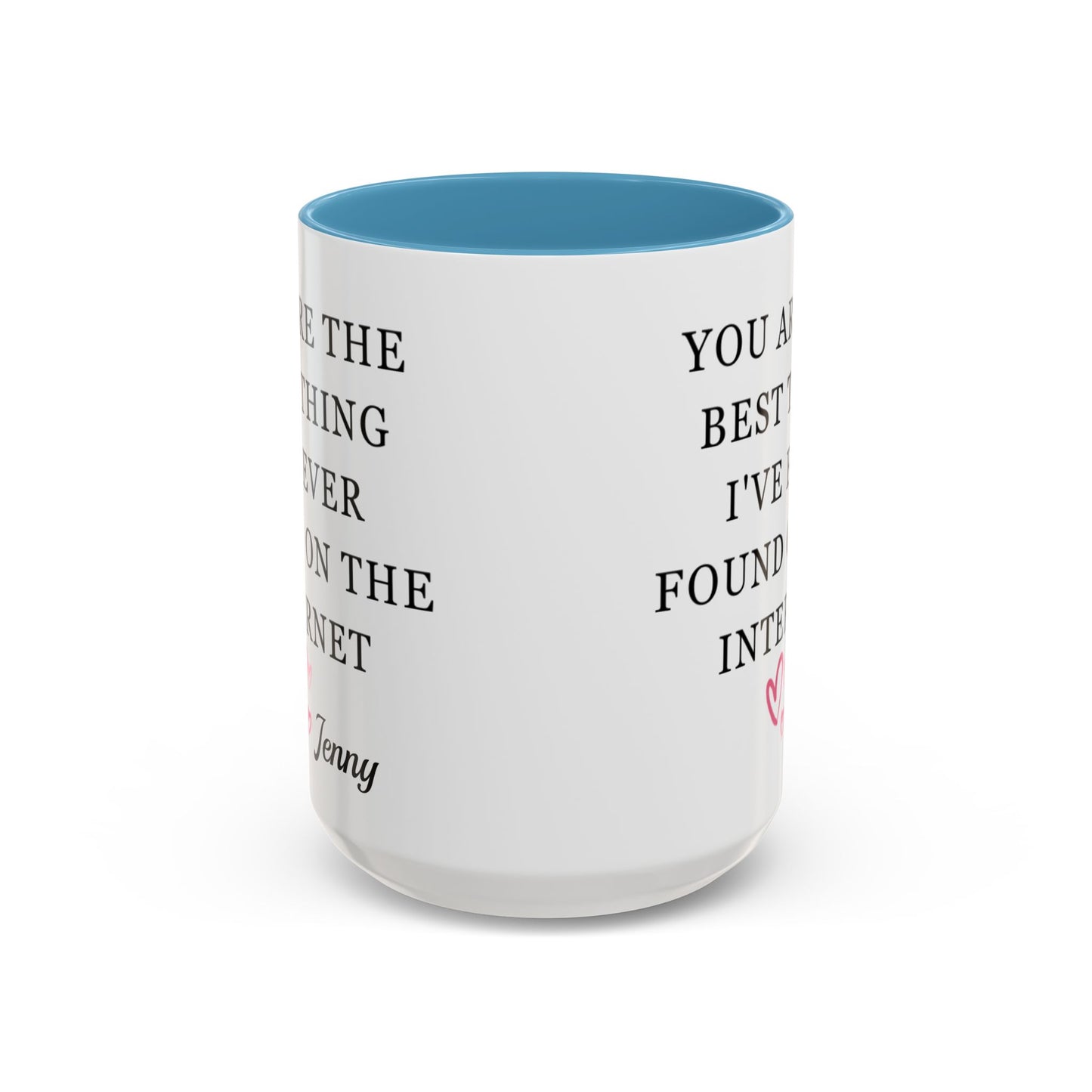 You Are The Best Thing I Ever Found On The Internet Mug, Boyfriend Valentines Day Gift for Him, Funny Gift for Him, Husband Anniversary Gift