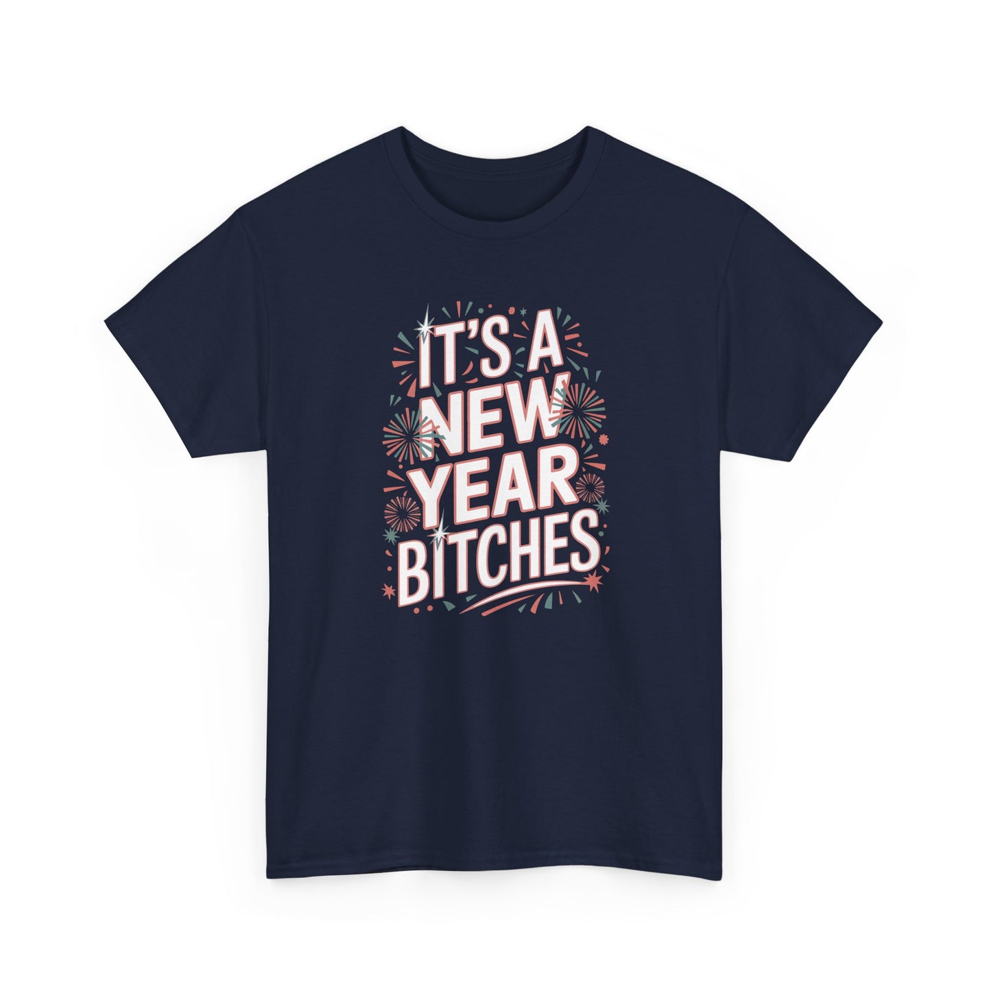 It is a New Year Bitches Shirt, Funny New Year T-Shirt, 2026 New Year Party Shirt for Women, New Years Outfit, NYE Shirt, Funny Holiday Tee