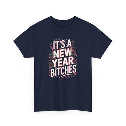 It is a New Year Bitches Shirt, Funny New Year T-Shirt, 2026 New Year Party Shirt for Women, New Years Outfit, NYE Shirt, Funny Holiday Tee