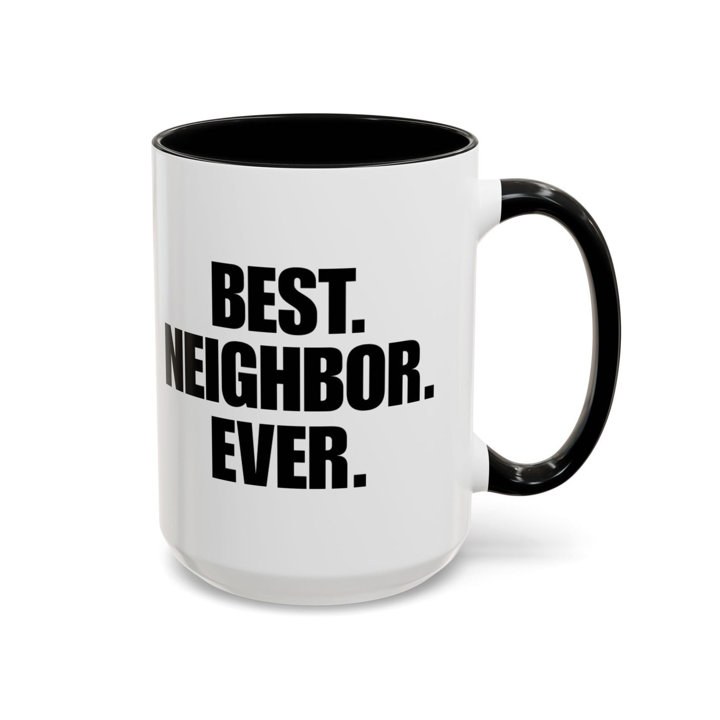 Best Neighbor Ever Coffee Mug 11oz Appreciation Gift Mug | Thank You Neighbor Cup | Housewarming Gift | Funny & Thoughtful