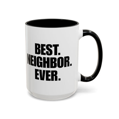 Best Neighbor Ever Coffee Mug 11oz Appreciation Gift Mug | Thank You Neighbor Cup | Housewarming Gift | Funny & Thoughtful