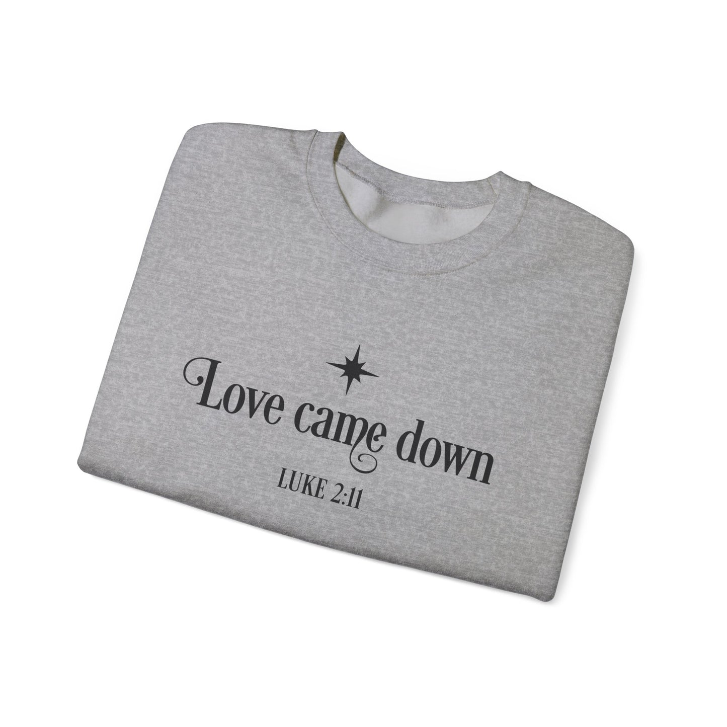 Love Came Down crewneck sweatshirt | Luke 2:11 Christian Christmas | Religious Sweatshirt | Sweatshirt For Her