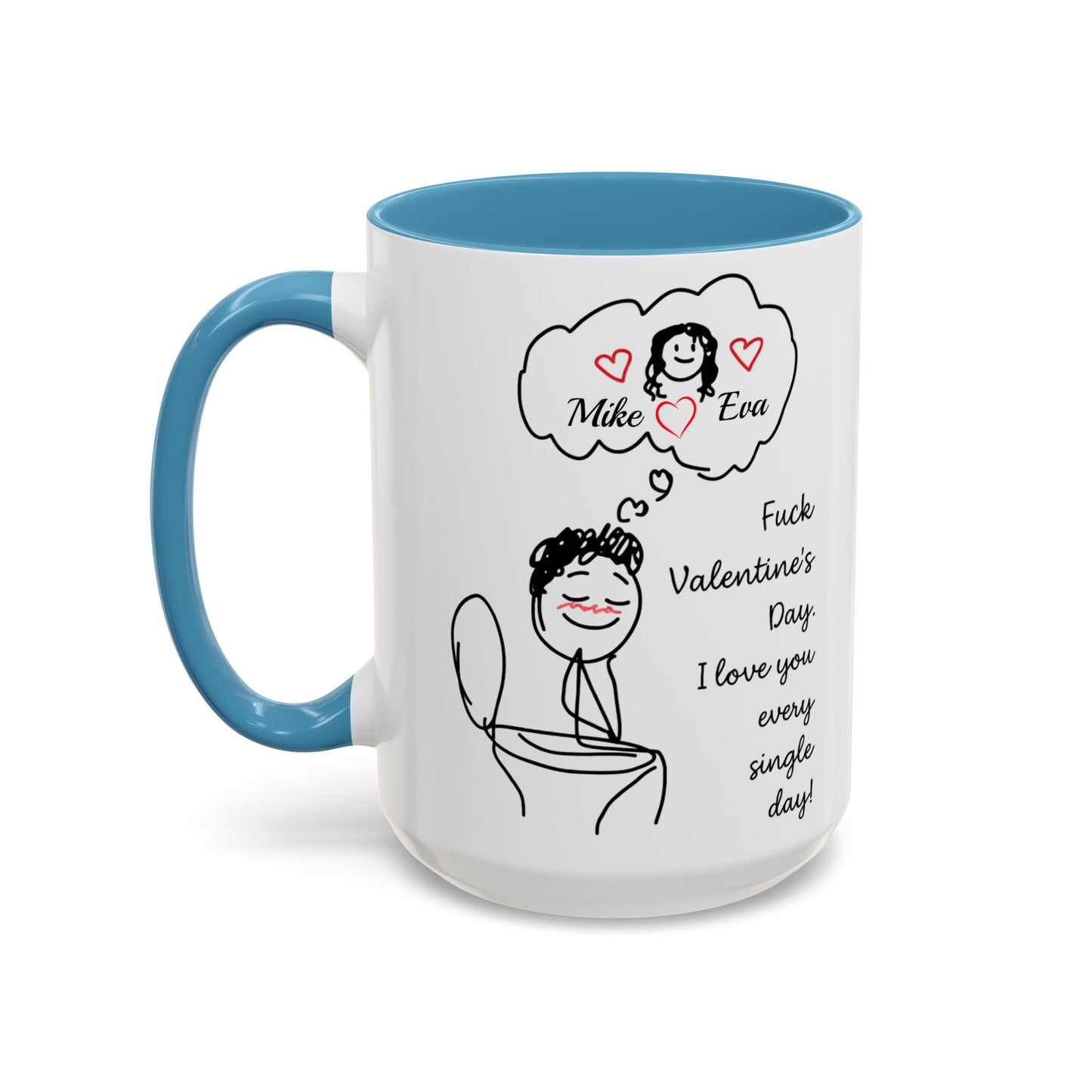 Personalized Funny Anti Valentine Mug | Fuck Valentine's Day I Love You Every Day Cup | Sassy Couple Gift for Her
