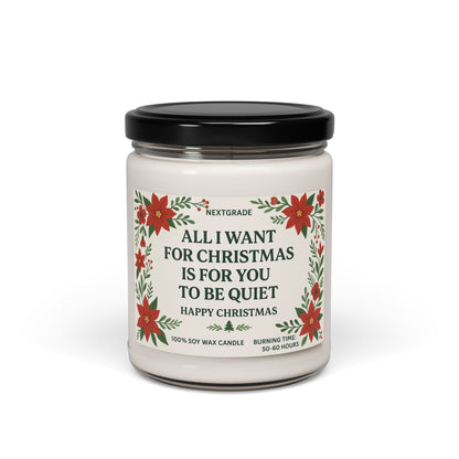Christmas Scented Soy Candle, Christmas Gift, All I Want For Christmas Is For You To Be Quiet, Holiday Decor, Gift for Her, Relaxation