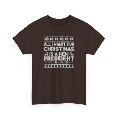 All I Want for Christmas Is a New President T-Shirt, Funny Political Christmas Shirt, Anti Trump Tee, Holiday Graphic Tee Gift