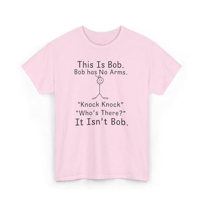 This Is Bob No Arms T-Shirt, Funny Knock Knock Joke Tee, Dry Humor Shirt, Minimalist Meme T-Shirt, Classic Joke Graphic Tee