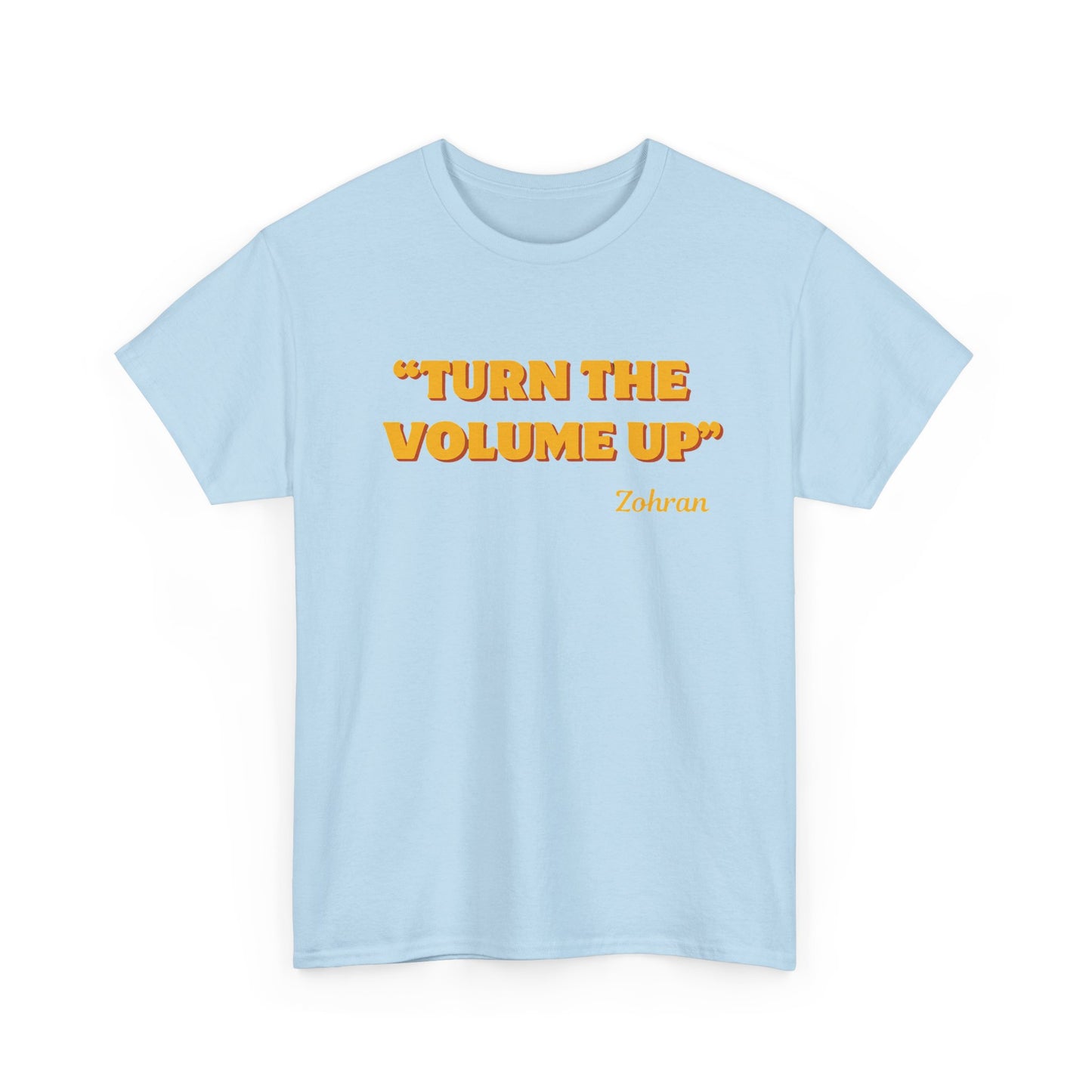 Turn the Volume Up Shirt, Zohran Mamdani Shirt, Mayor Mamdani Shirt, NYC 2026, Protest Tee, Progressive Tee, Liberal Shirt, Democracy Shirt