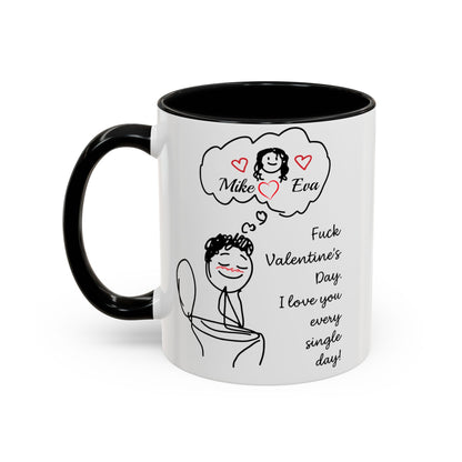 Personalized Funny Anti Valentine Mug | Fuck Valentine's Day I Love You Every Day Cup | Sassy Couple Gift for Her